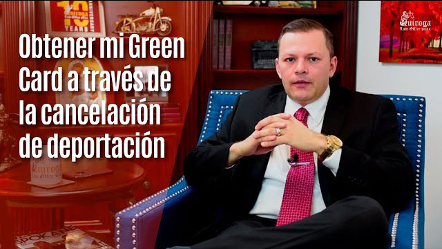 puedo-obtener-mi-green-card-a-traves-de-la-cancelacion-de-deportacion