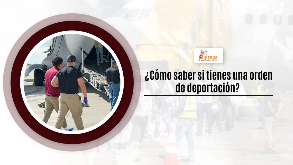 Cómo saber si tengo una orden de deportación