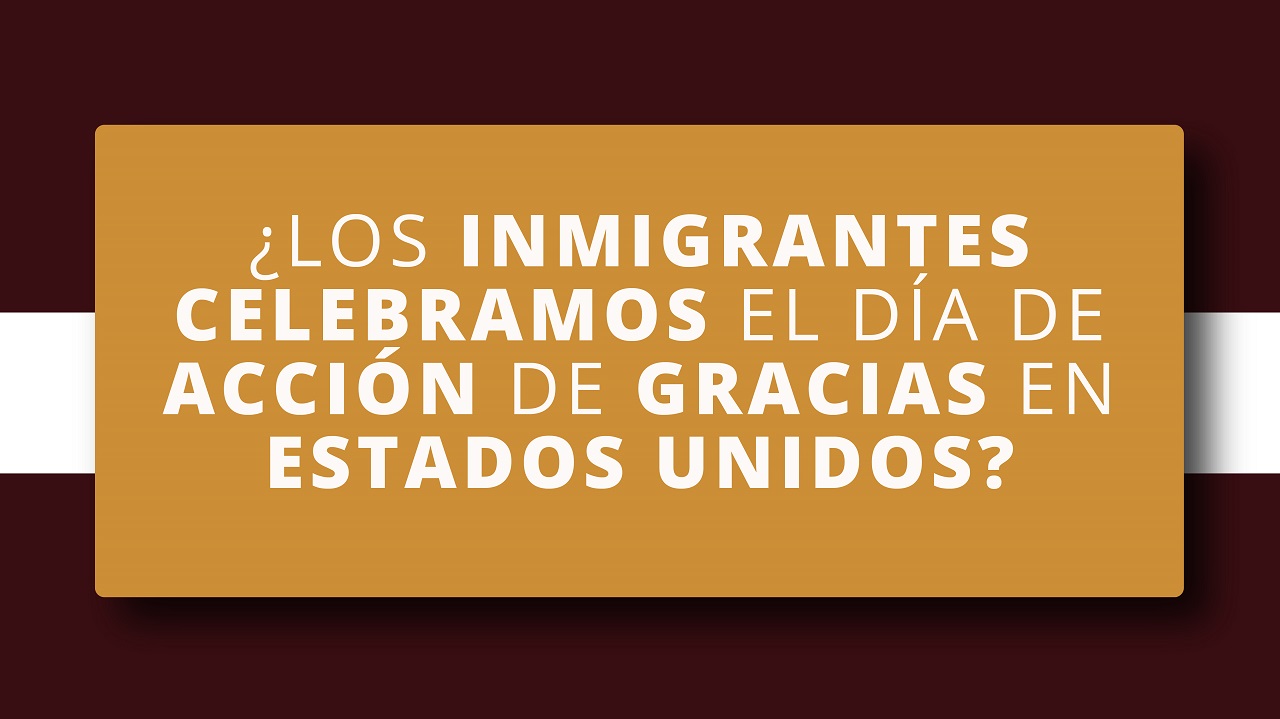 inmigrantes celebramos el Día de Acción