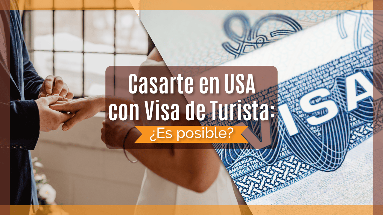 Casarte en USA con Visa de Turista