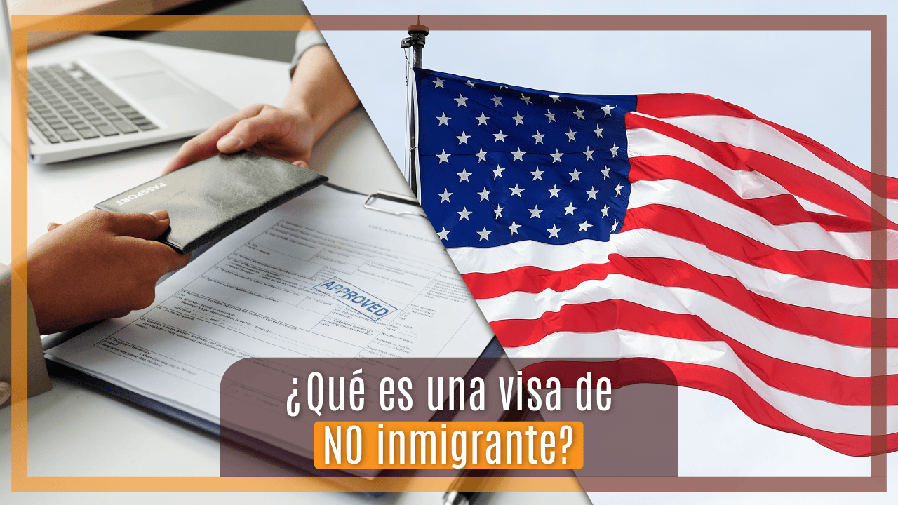 Qué es una visa de NO inmigrante