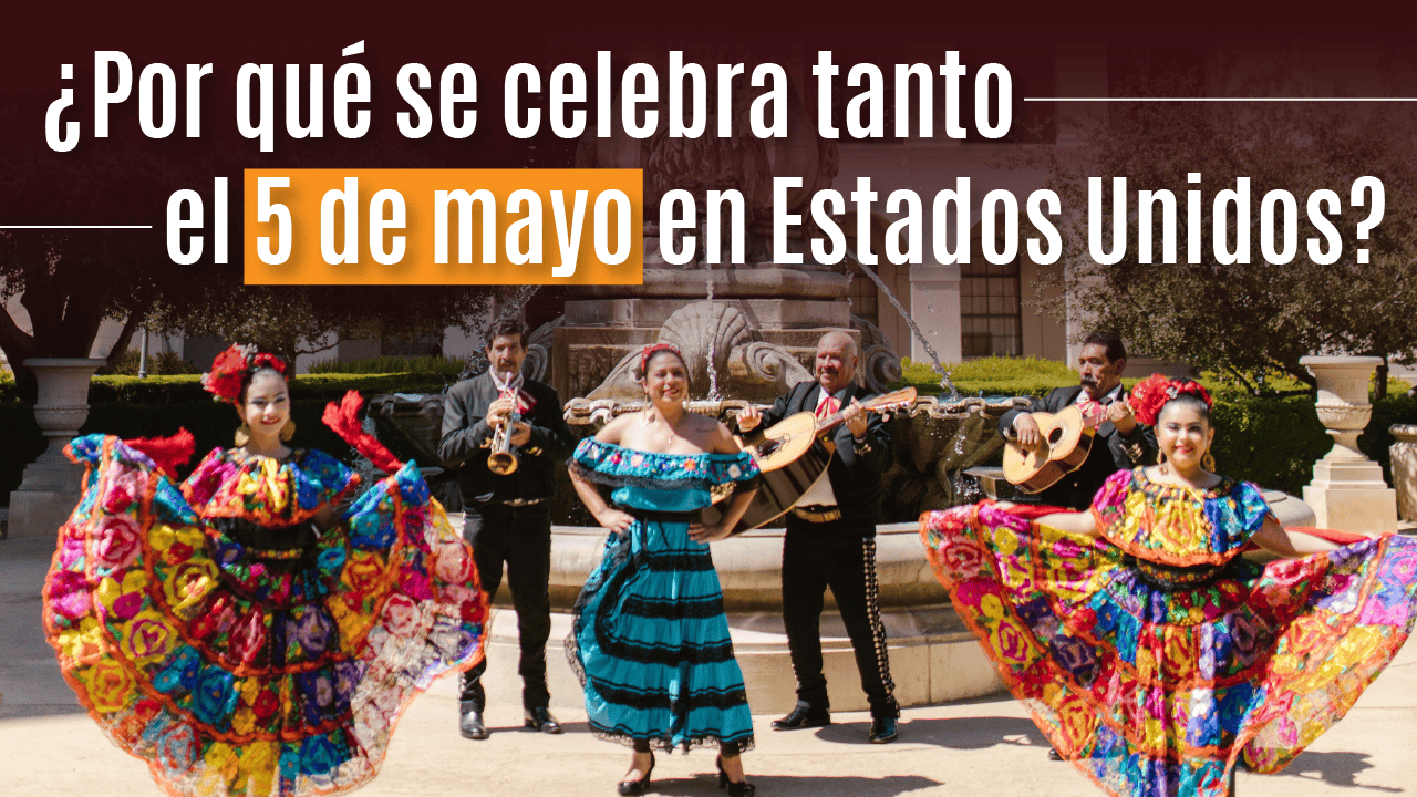 Por qué se celebra tanto el 5 de mayo