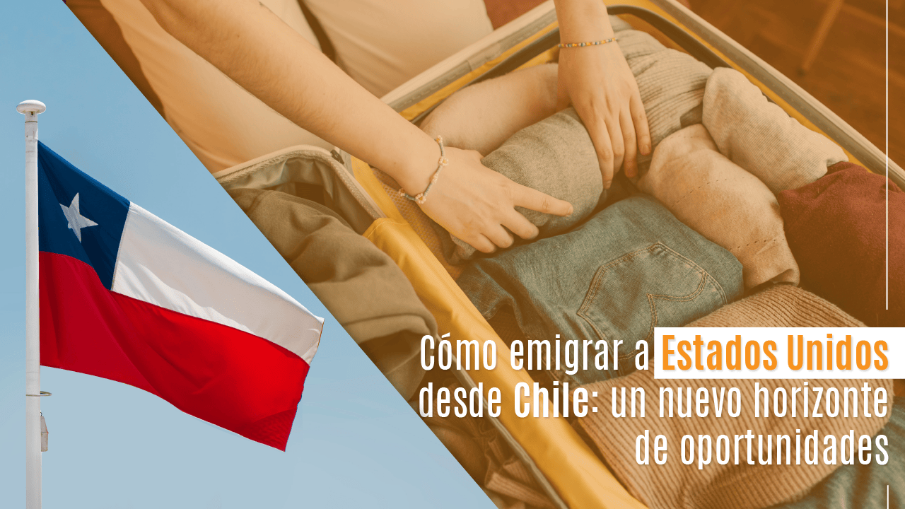 emigrar a Estados Unidos desde Chile