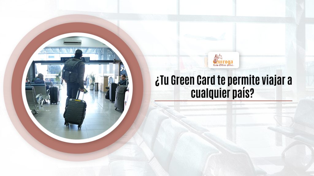 ¿A qué países puedes viajar con una Green Card?