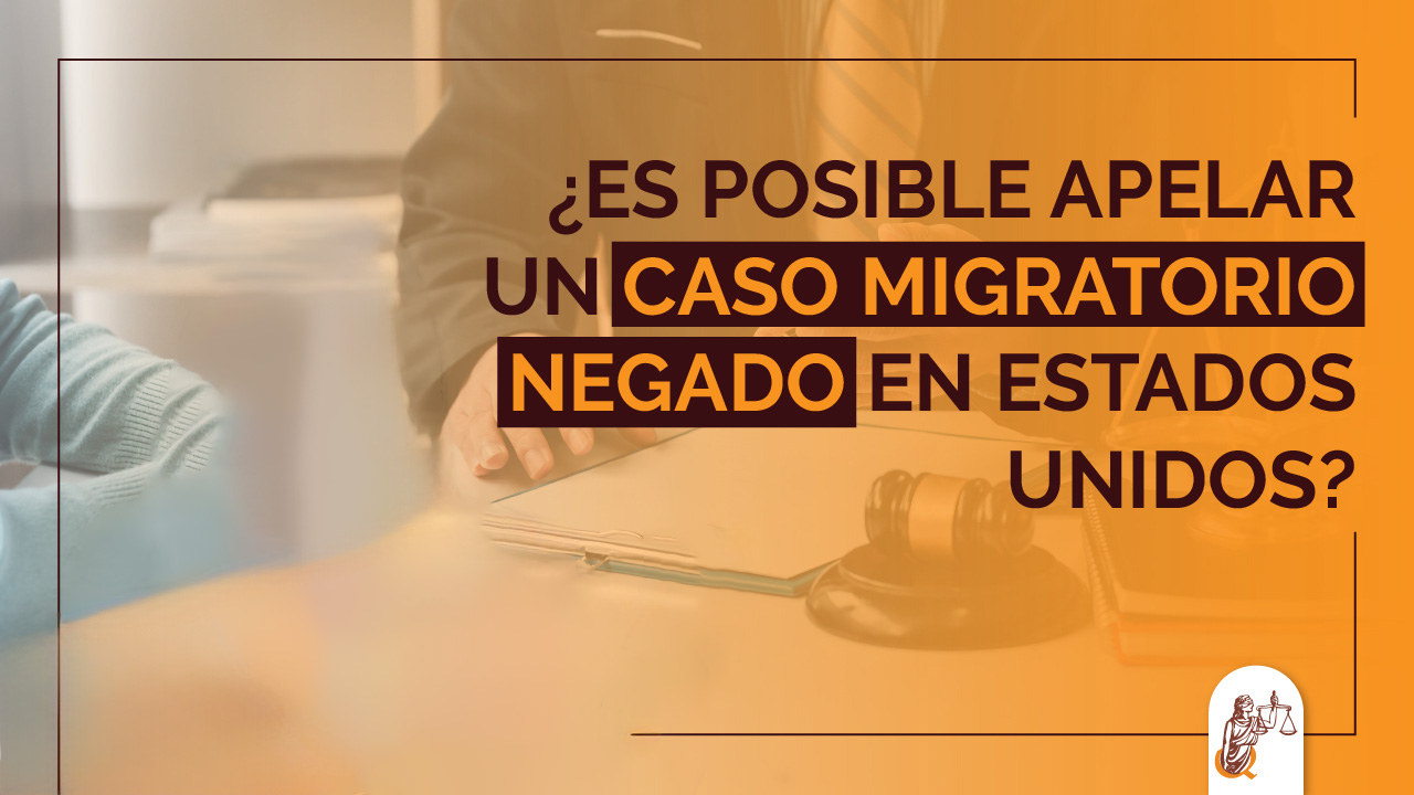 apelar un caso migratorio negado