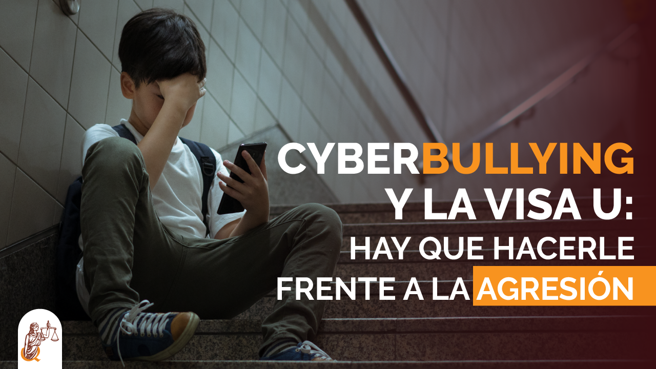 Cyberbullying y la Visa U