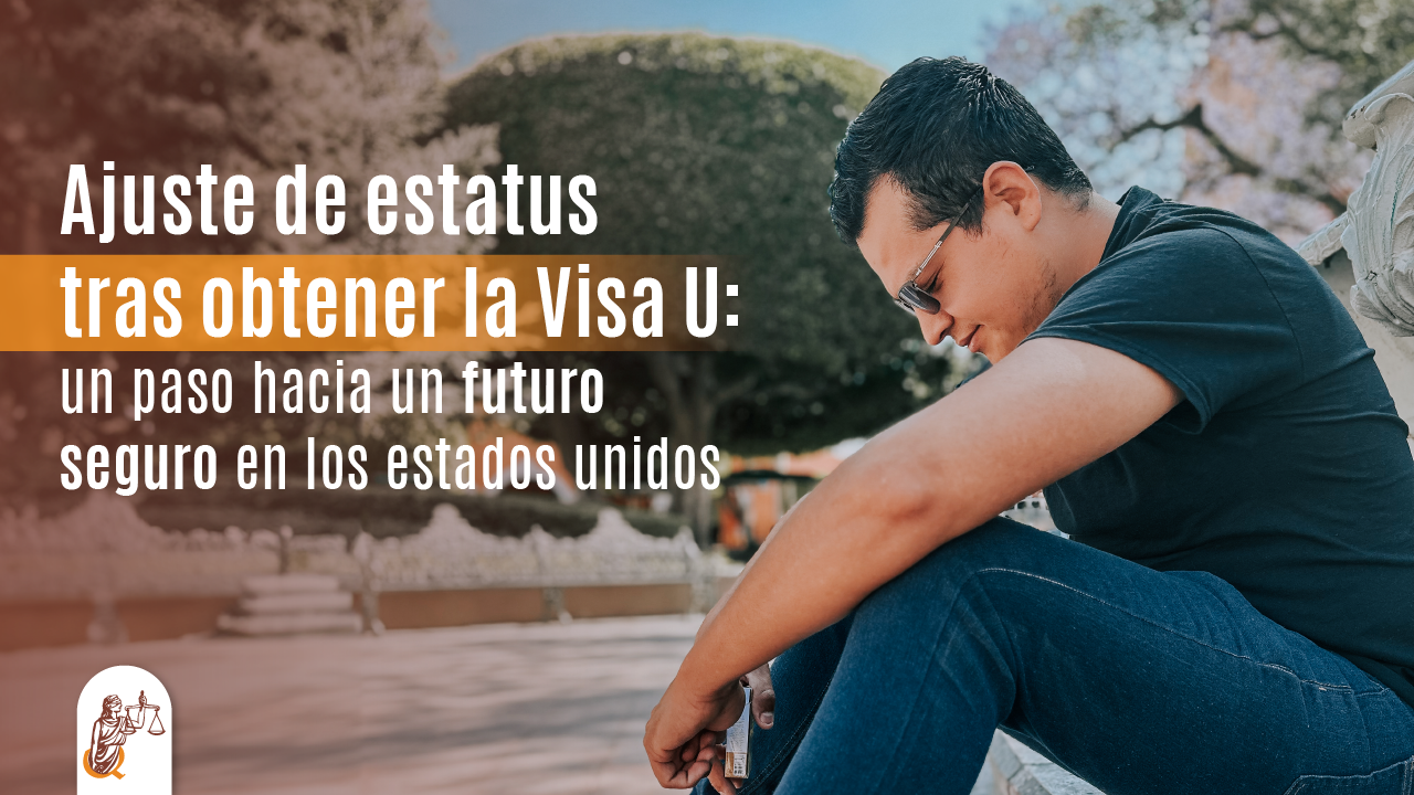 Ajuste de estatus tras obtener la Visa U