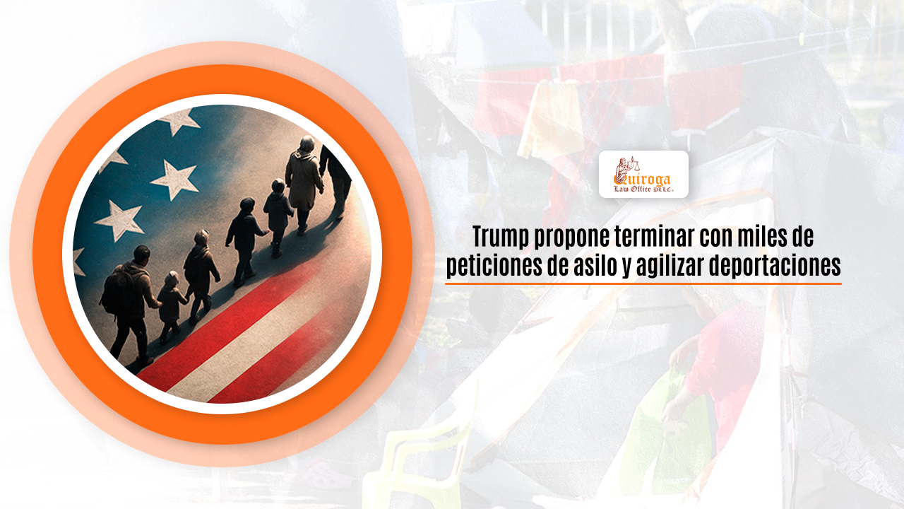 Trump propone terminar con miles de peticiones de asilo y agilizar deportaciones