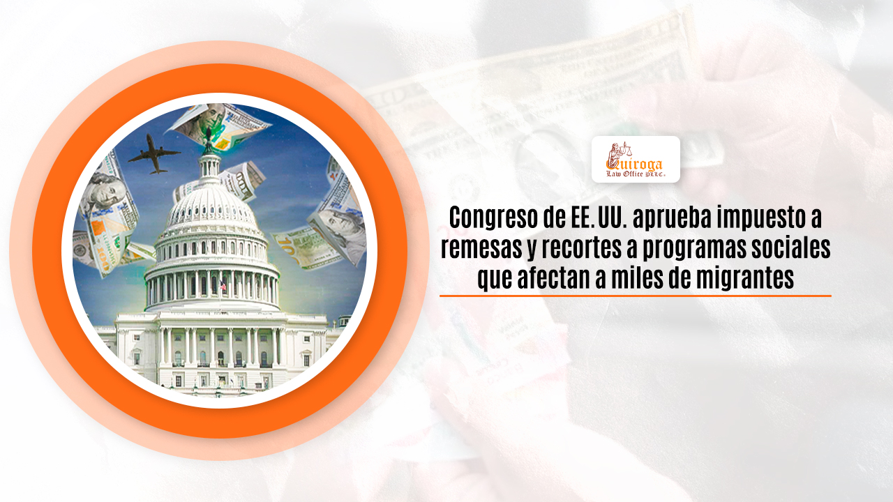 Congreso de EE. UU. aprueba impuesto a remesas y recortes a programas sociales que afectan a miles de migrantes
