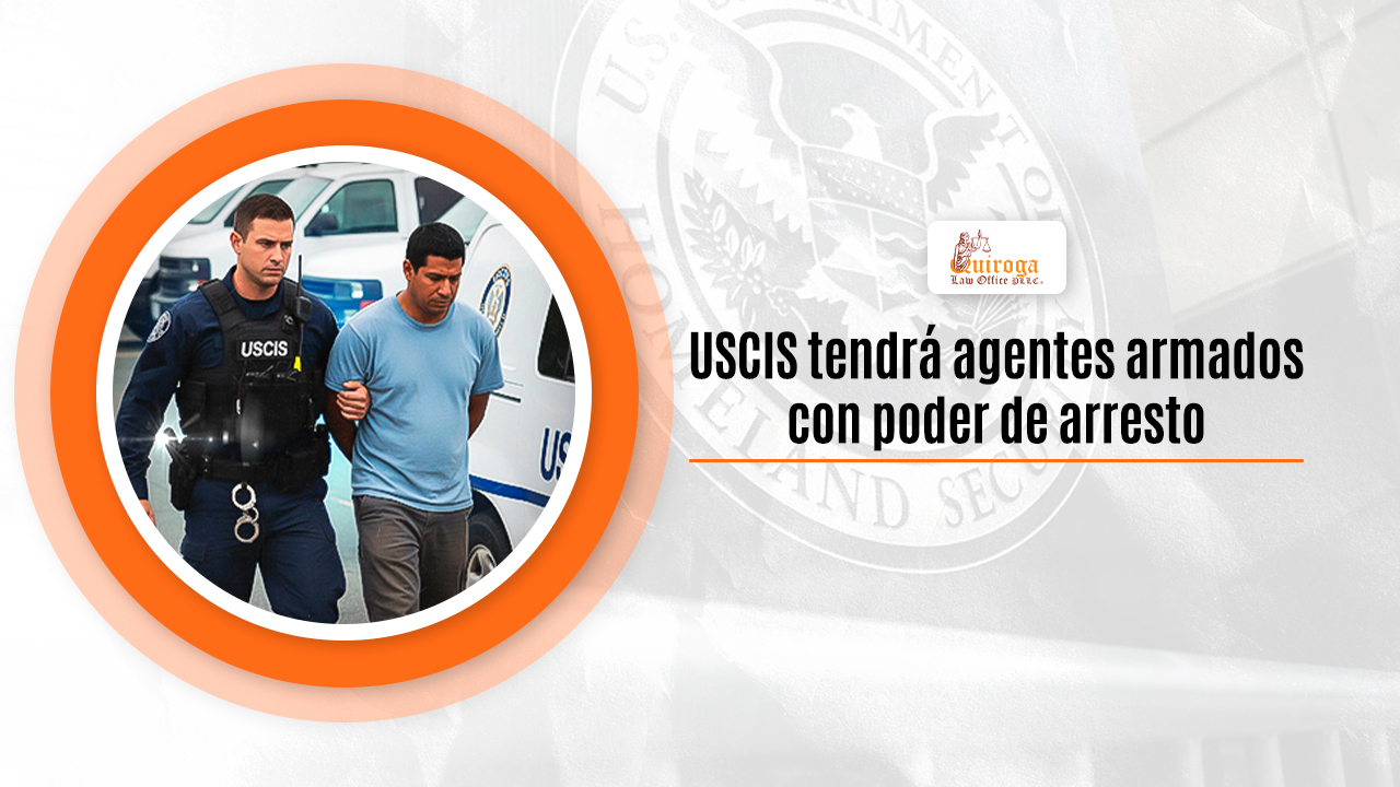 USCIS tendrá agentes armados con poder de arresto