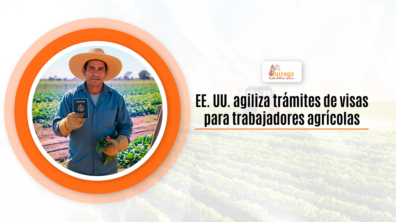EE.UU. agiliza trámites de visas para trabajadores agrícolas