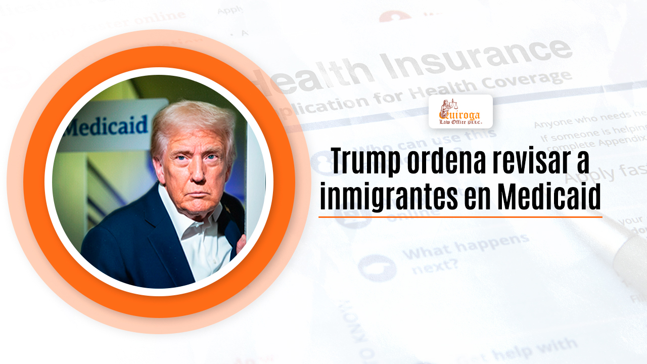 Trump ordena revisar a inmigrantes en Medicaid