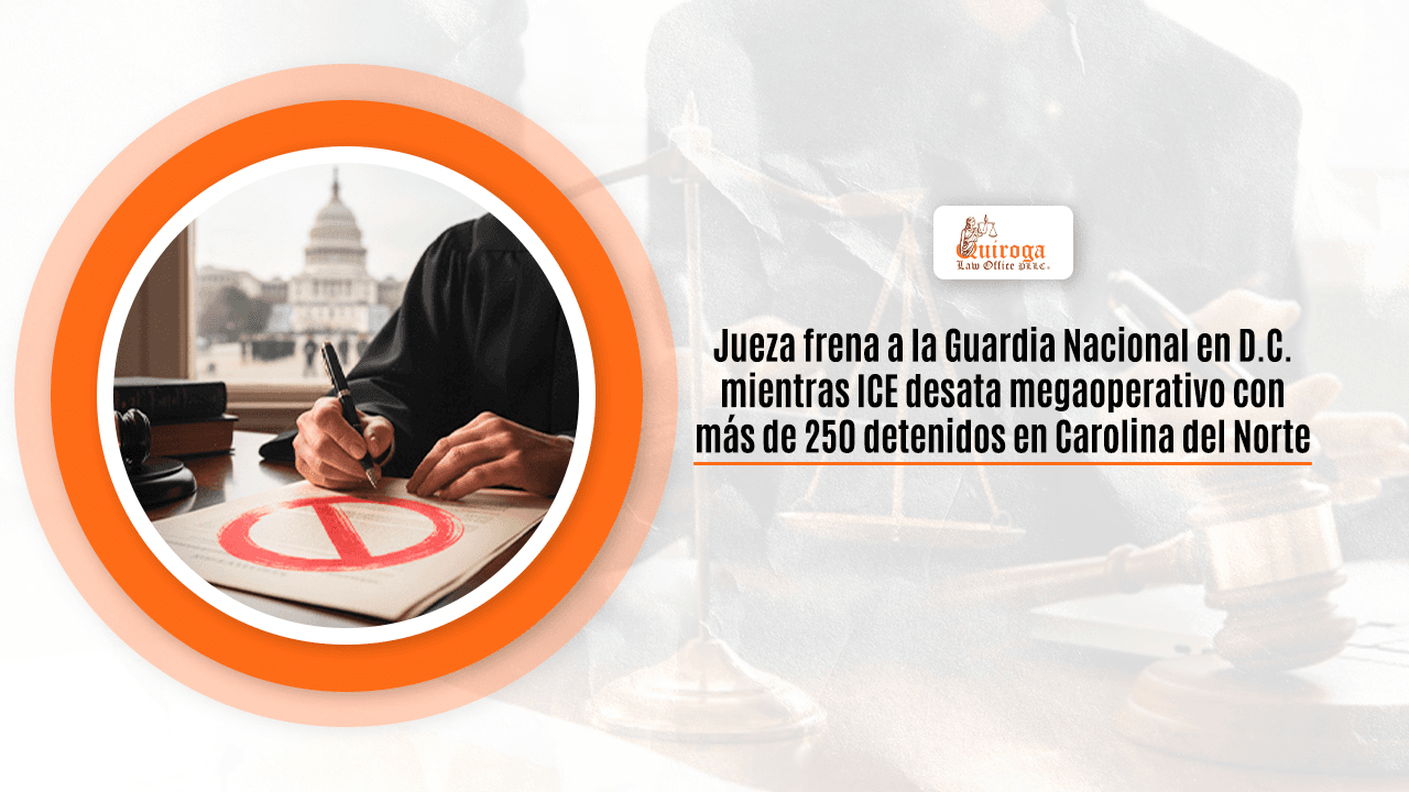 Jueza frena a la Guardia Nacional en D.C. mientras ICE desata megaoperativo con más de 250 detenidos en Carolina del Norte