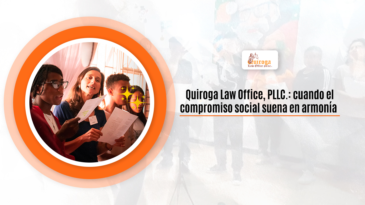 Quiroga Law Office cuando el compromiso social suena en armonía