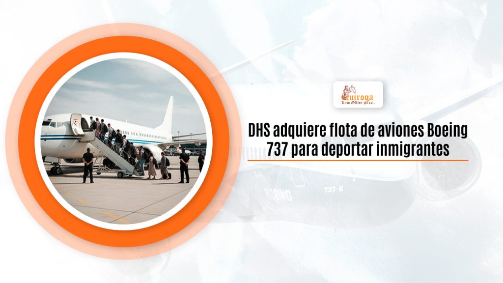 DHS adquiere flota de aviones Boeing 737 para deportar inmigrantes