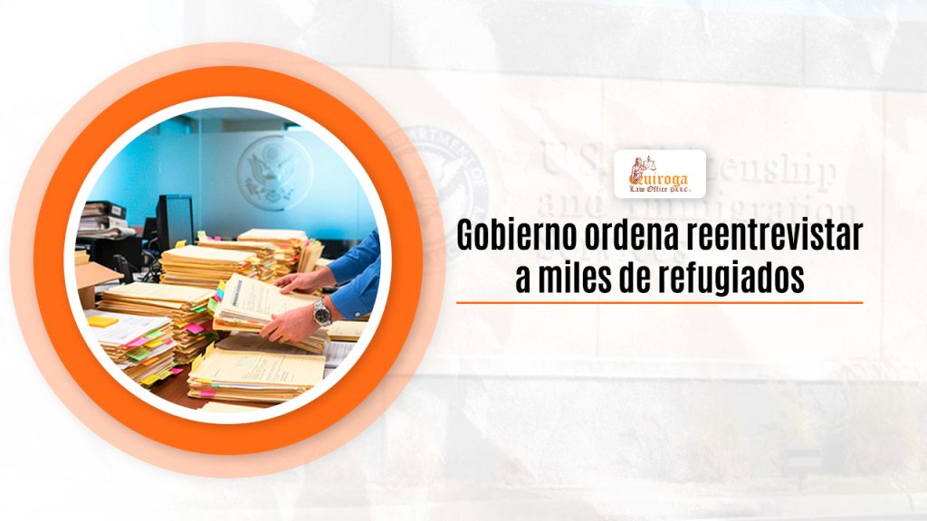 Gobierno ordena reentrevistar a miles de refugiados