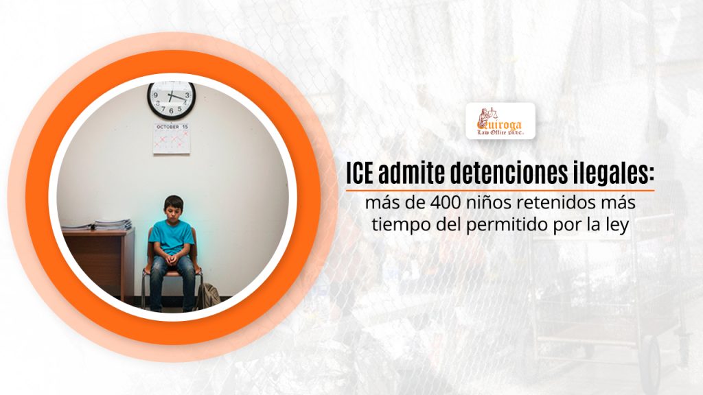 ICE admite detenciones ilegales: más de 400 niños retenidos más tiempo del permitido por la ley