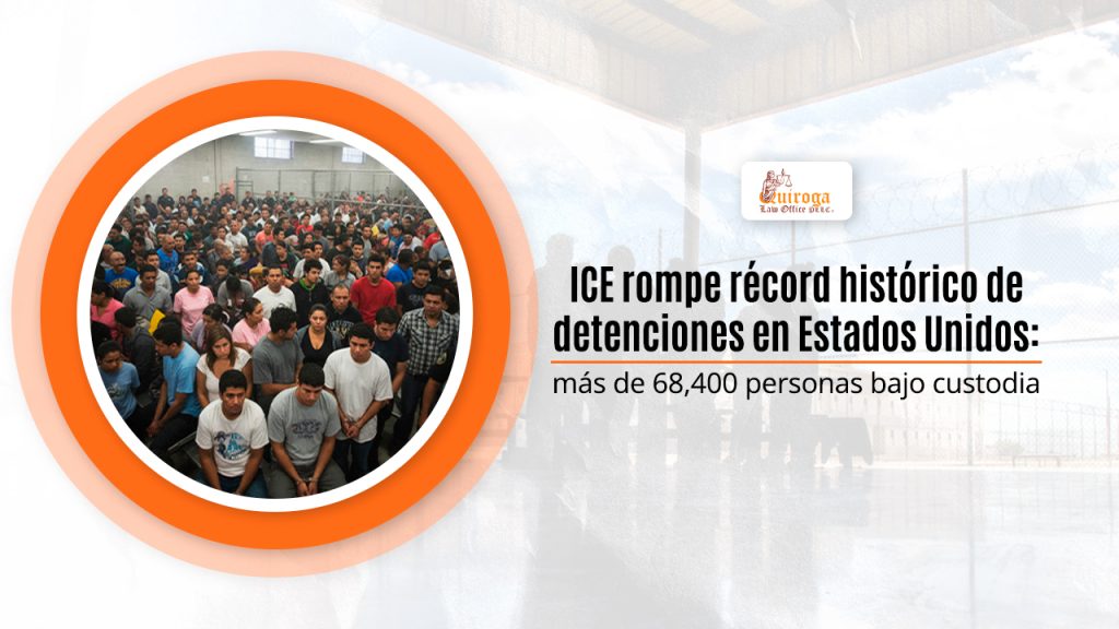 ICE rompe récord histórico de detenciones en Estados Unidos, más de 68,400 personas bajo custodia