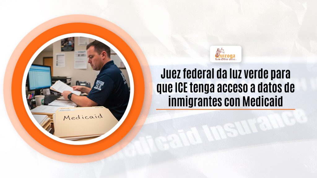 Juez federal da luz verde para que ICE tenga acceso a datos de inmigrantes con Medicaid