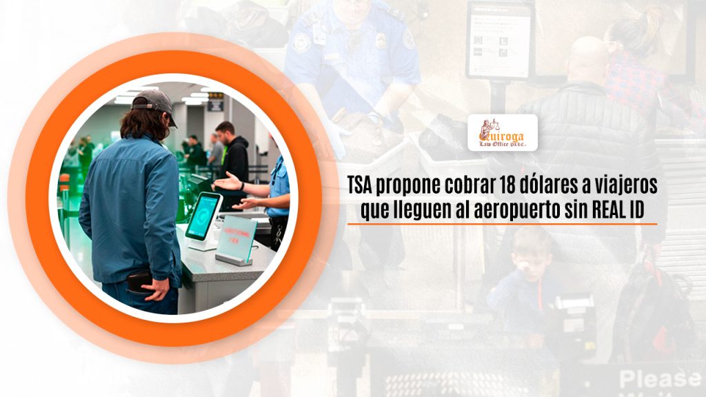 TSA propone cobrar 18 dólares a viajeros que lleguen al aeropuerto sin REAL ID