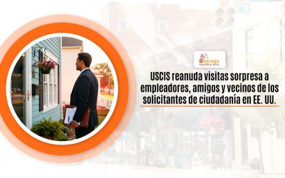 USCIS reanuda visitas sorpresa a empleadores, amigos y vecinos de los solicitantes de ciudadanía en EE. UU.