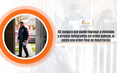 ICE asegura que puede ingresar a viviendas y arrestar inmigrantes sin orden judicial, si existe una orden final de deportación