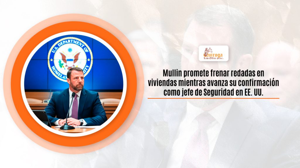 Mullin promete frenar redadas en viviendas mientras avanza su confirmación como jefe de Seguridad en EE. UU.