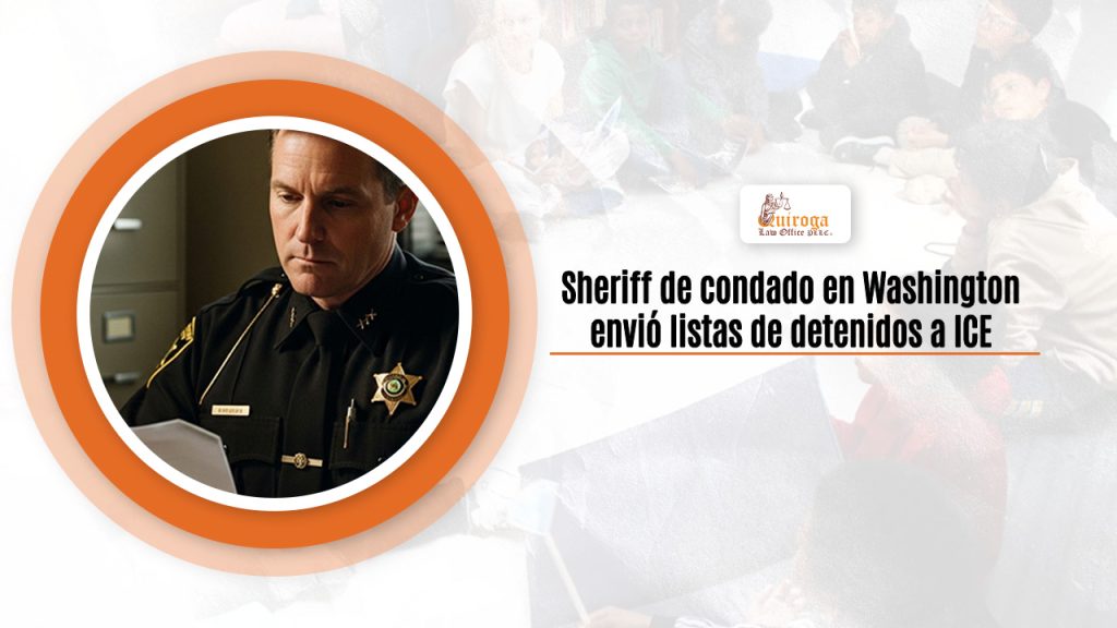 Sheriff de condado en Washington envió listas de detenidos a ICE