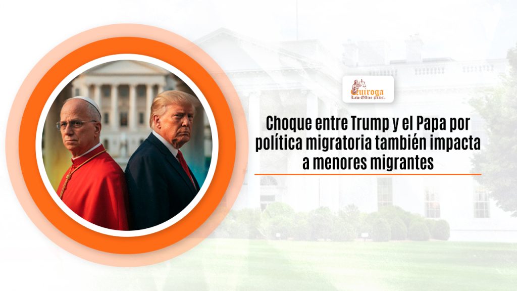 Choque entre Trump y el Papa por política migratoria también impacta a menores migrantes