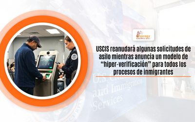 USCIS reanudará algunas solicitudes de asilo mientras anuncia un modelo de “hiper-verificación” para todos los procesos de inmigrantes