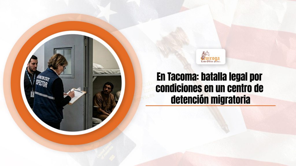 En Tacoma: batalla legal por condiciones en un centro de detención migratoria