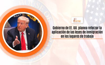 Gobierno de EE. UU. planea reforzar la aplicación de las leyes de inmigración en los lugares de trabajo