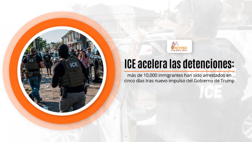ICE acelera las detenciones: más de 10,000 inmigrantes han sido arrestados en cinco días tras nuevo impulso del Gobierno de Trump