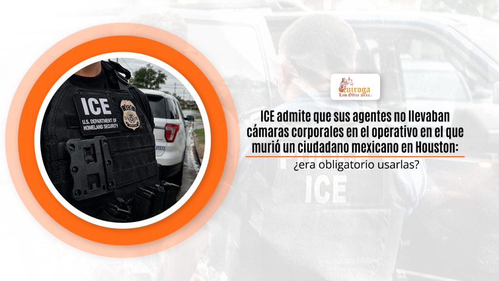 ICE admite que sus agentes no llevaban cámaras corporales en el operativo en el que murió un ciudadano mexicano en Houston: ¿era obligatorio usarlas?