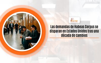 Las demandas de Habeas Corpus se disparan en Estados Unidos tras una década de cambios