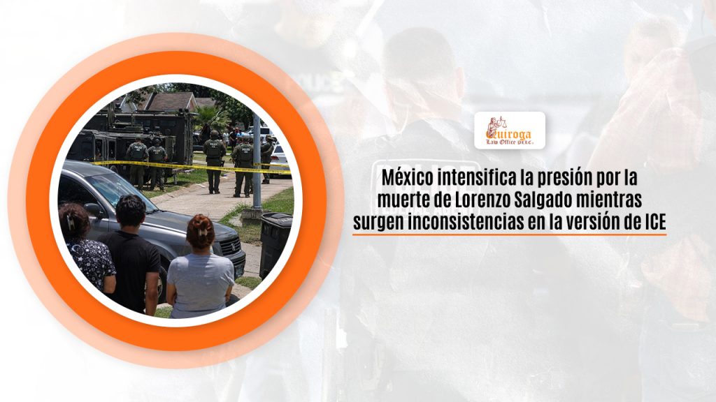 México intensifica la presión por la muerte de Lorenzo Salgado mientras surgen inconsistencias en la versión de ICE