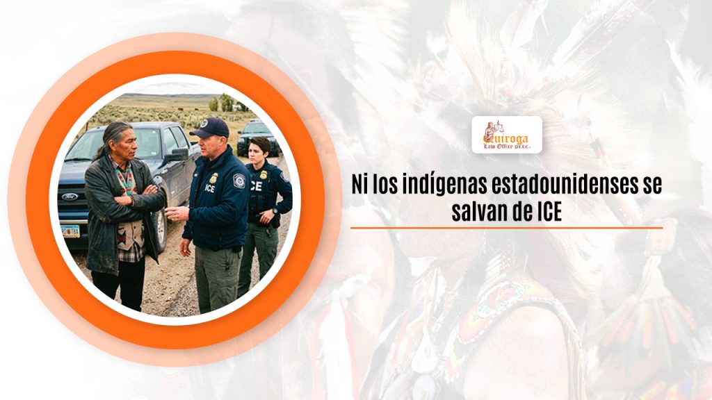 Ni los indígenas estadounidenses se salvan de ICE