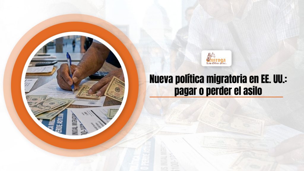 Nueva política migratoria en EE. UU.: pagar o perder el asilo