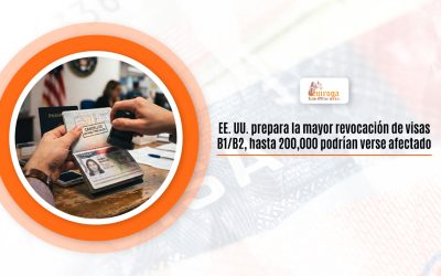 EE. UU. prepara la mayor revocación de visas B1/B2, hasta 200,000 podrían verse afectados