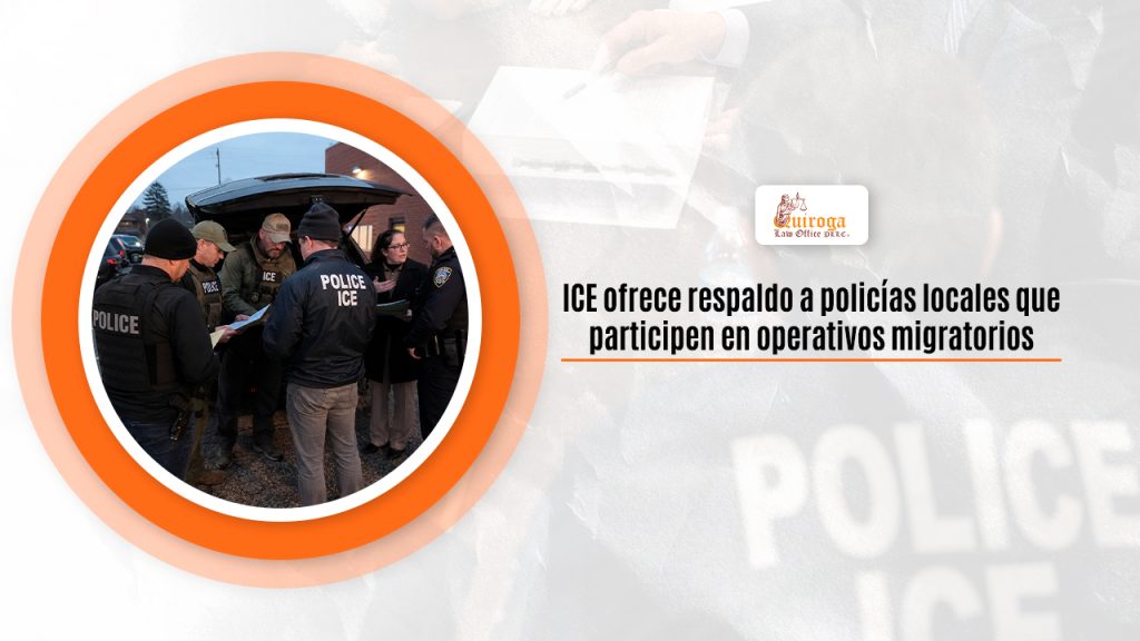 ICE ofrece respaldo a policías locales que participen en operativos migratorios