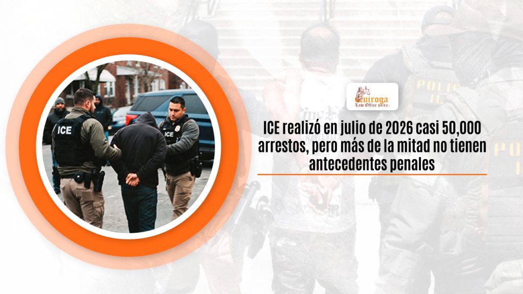 ICE realizó en julio de 2026 casi 50,000 arrestos, pero más de la mitad no tienen antecedentes penales
