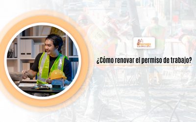¿Cómo renovar el permiso de trabajo?