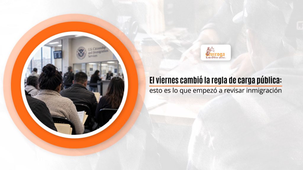 El viernes cambió la regla de carga pública: esto es lo que empezó a revisar inmigración