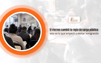 El viernes cambió la regla de carga pública: esto es lo que empezó a revisar inmigración