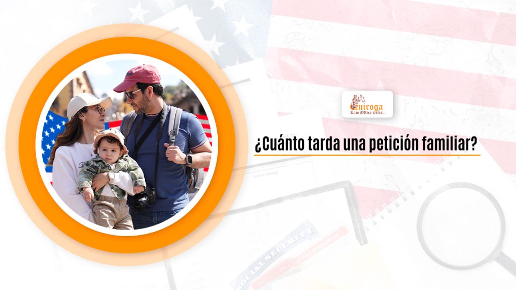 ¿Cuánto tarda una petición familiar?