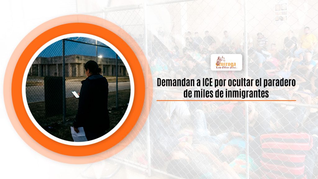 Demandan a ICE por ocultar el paradero de miles de inmigrantes