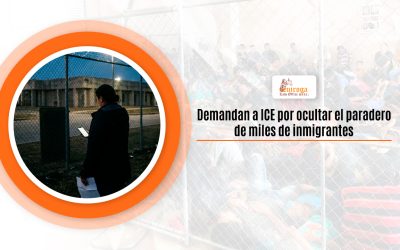 Demandan a ICE por ocultar el paradero de miles de inmigrantes