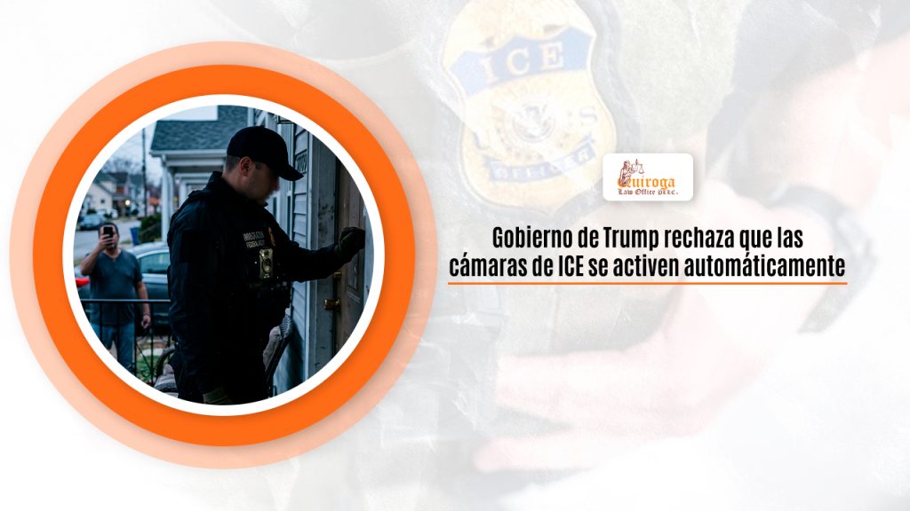 Gobierno de Trump rechaza que las cámaras de ICE se activen automáticamente