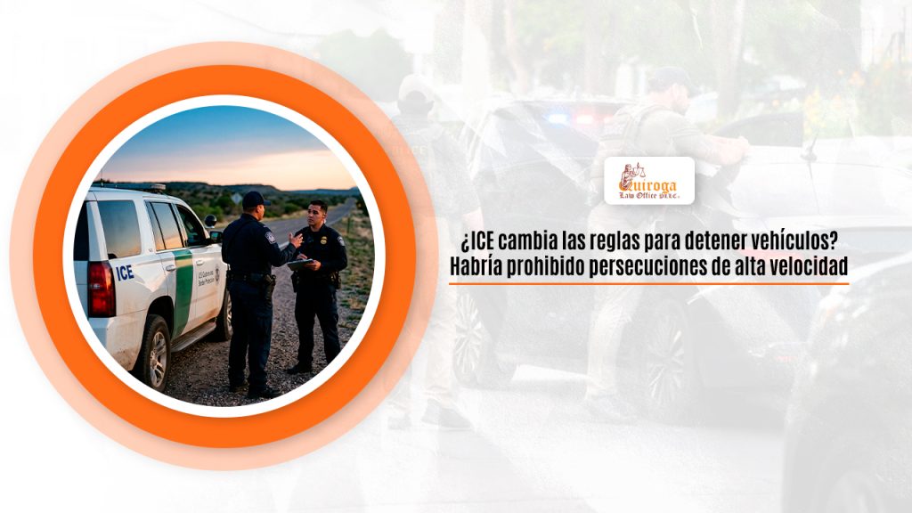 ICE cambia las reglas para detener vehículos Habría prohibido persecuciones de alta velocidad