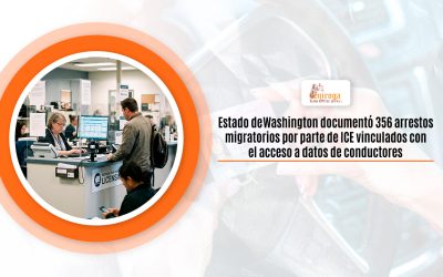 Washington ya suma 356 arrestos migratorios por parte de ICE vinculados con el acceso a datos de conductores